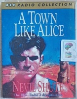A Town Like Alice written by Nevil Shute performed by Jason Connery, Becky Hindley, Bernard Hepton and Virginia McKenna on Cassette (Abridged)
